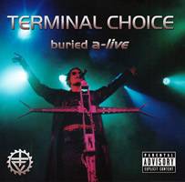 Terminal Choice : Buried A-live